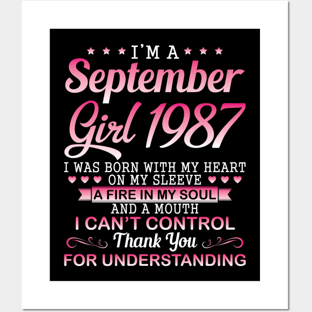 September Girl 1987 I Was Born With My Heart On My Sleeve A Fire In My Soul A Mouth I Can't Control Wall Art by DainaMotteut